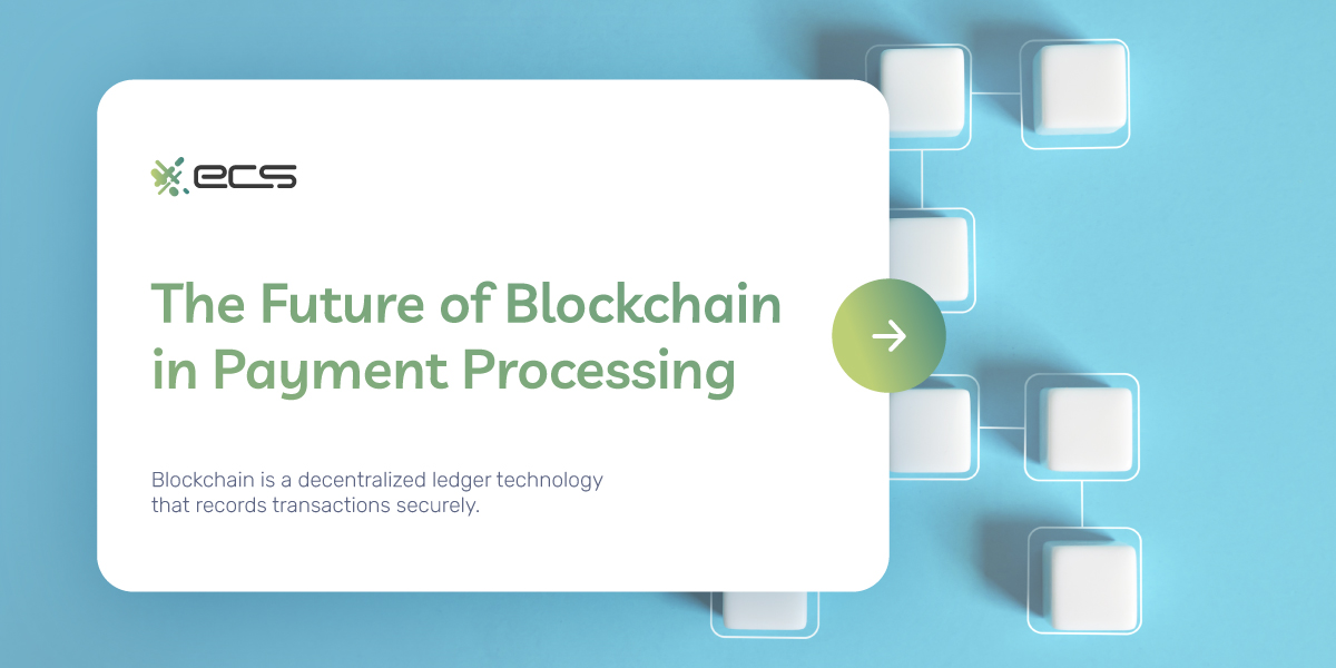 The Future of Blockchain in Payment Processing