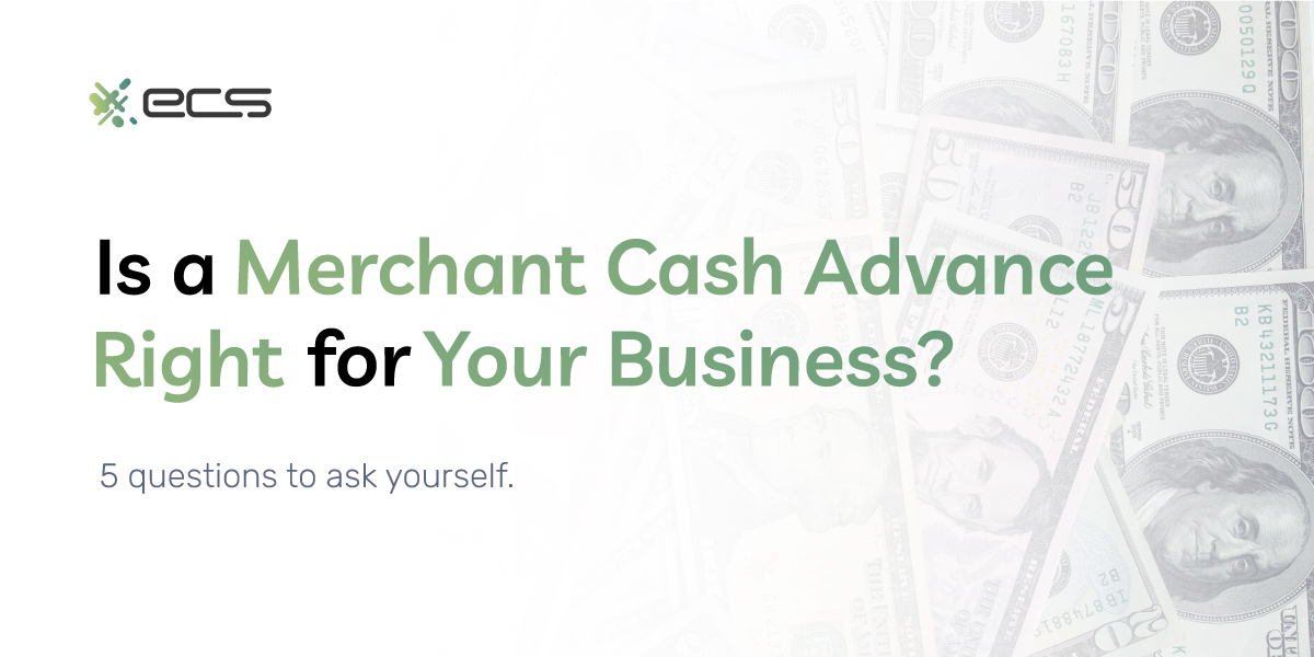 A stack of U.S. dollar bills in various denominations is prominently displayed, with the title 'Is a Merchant Cash Advance Right for Your Business?' overlaying the image. This banner highlights the concept of merchant cash advances as an alternative financing option for businesses in need of quick funds.